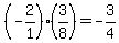 (-2/1)(3/8) = -3/4
