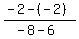 +%28-2-%28-2%29+%29%2F%28-8+-+6%29+