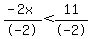 +%28-2x%29%2F-2+%3C+11%2F-2+