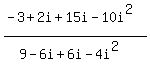 +%28-3+%2B+2i+%2B+15i+-+10i%5E2%29%2F%289-6i%2B6i-4i%5E2%29+