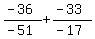 +%28-36%29%2F%28-51%29+%2B+%28-33%29%2F%28-17%29+