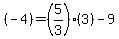 (-4) = (5/3)(3) - 9