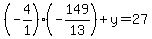  (-4/1)(-149/13) + y = 27 
