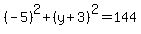 +%28-5%29%5E2+%2B+%28y%2B3%29%5E2+=+144