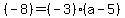 (-8)= (-3)(a-5)