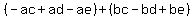 +%28-ac+%2B+ad+-ae%29+%2B+%28+bc+-bd+%2B+be%29+