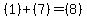 (1) + (7) = (8)