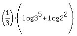 +%281%2F3%29%2A+%28log+%283%5E5%29+%2B+log+%282%5E2%29+%29+