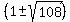 +%281+%2B-+sqrt%28+108+%29%29