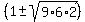 +%281+%2B-+sqrt%289%2A6%2A2%29%29