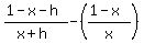+%281-x-h%29%2F%28x%2Bh%29+-+%28%281-x%29%2Fx%29+