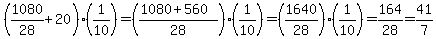 +%281080%2F28+%2B+20%29%2A+%281%2F10%29+=+%28%281080%2B560%29%2F+28%29+%2A%281%2F10%29=+%281640%2F28%29+%2A%281%2F10%29+=+164%2F28+=+41%2F7