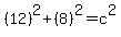 +%2812%29%5E2+%2B+%288%29%5E2+=+c%5E2+