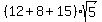 +%2812+%2B+8+%2B+15%29%2A+sqrt%285%29+