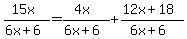 +%2815x%29%2F%286x%2B6%29+=+%284x%29%2F%286x%2B6%29+%2B+%2812x%2B18%29%2F%286x%2B6%29+