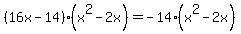 +%2816x-14%29%28x%5E2-2x%29+=+-14%28x%5E2-2x%29+