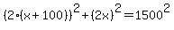 +%282%28x%2B100%29%29%5E2+%2B+%282x%29%5E2+=+1500%5E2+