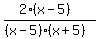 +%282%28x-5%29%29%2F%28%28x-5%29%2A%28x%2B5%29+%29+