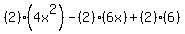 +%282%29%284x%5E2%29-%282%29%286x%29%2B%282%29%286%29+