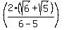 +%282%2A%28sqrt%286%29+%2B+sqrt%285%29%29%2F%286-5%29%29+