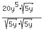 +%2820y%5E5%2Asqrt%285y%29%29%2F%28sqrt%285y%29sqrt%285y%29%29