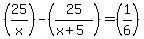+%2825%2Fx%29-%2825%2F%28x%2B5%29%29=%281%2F6%29+