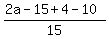+%282a-15+%2B+4+-+10%29%2F15