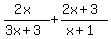 +%282x%29%2F%283x%2B3%29+%2B+%282x%2B3%29%2F%28x%2B1%29+