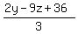 (2y - 9z + 36)/3