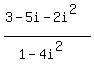 +%283-5i-2i%5E2%29%2F%281-4i%5E2%29+