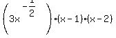  (3x^(-1/2))(x-1)(x-2) 
