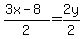 (3x - 8)/2 = 2y/2 