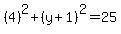 +%284%29%5E2+%2B+%28y%2B1%29%5E2+=+25+