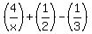 +%284%2Fx%29+%2B+%281%2F2%29+-+%281%2F3%29+