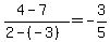 +%284-7%29+%2F%282-%28-3%29%29=+-3%2F5