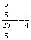 +%285%2F5%29+%2F+%2820%2F5%29+=+1%2F4+