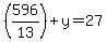  (596/13) + y = 27 