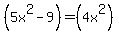 +%285x%5E2-9%29+=+%284x%5E2%29+