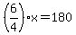 +%286%2F4%29x+=+180+