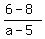 (6-8)/(a-5)