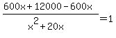 +%28600x%2B12000-600x%29%2F%28x%5E2%2B20x%29+=+1+