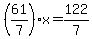  (61/7)x = 122/7 