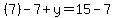 +%287%29+-+7+%2B+y+=+15+-+7+