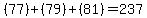 +%2877%29+%2B+%2879%29+%2B+%2881%29+=+237+