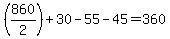+%28860%2F2%29%2B30-55-45=360+