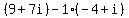 +%289+%2B+7i%29-1%28-4+%2B+i%29+