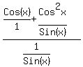  (Cos(x)/1+Cos^2x/Sin(x))/(1/Sin(x))