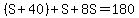 +%28S+%2B+40%29+%2B+S+%2B+8S+=+180