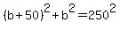 +%28b%2B50%29%5E2+%2B+b%5E2+=+250%5E2+