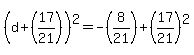 +%28d%2B%2817%2F21%29%29%5E2+=+-%288%2F21%29+%2B+%2817%2F21%29%5E2+